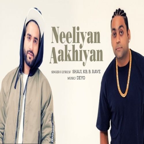 download Neeliyan Aakhiyan Shaji, KB, B Rave mp3 song ringtone, Neeliyan Aakhiyan Shaji, KB, B Rave full album download