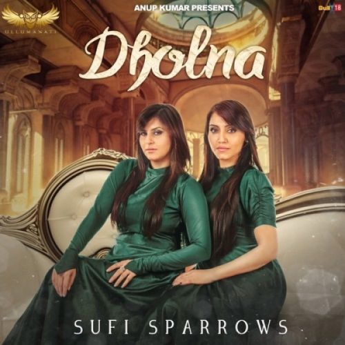 download Dholna Sufi Sparrows mp3 song ringtone, Dholna Sufi Sparrows full album download