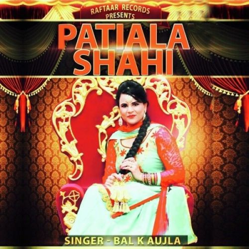download Patiala Shahi Bal K Aujla mp3 song ringtone, Patiala Shahi Bal K Aujla full album download