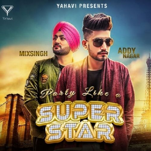 download Party Like A Superstar Addy Nagar mp3 song ringtone, Party Like A Superstar Addy Nagar full album download