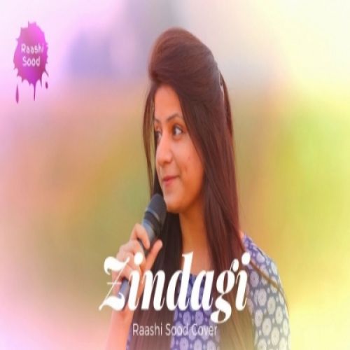 download Zindagi Raashi Sood mp3 song ringtone, Zindagi Raashi Sood full album download