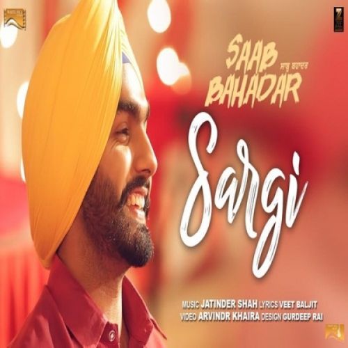download Sargi (Saab Bahadar) Ammy Virk mp3 song ringtone, Sargi Ammy Virk full album download