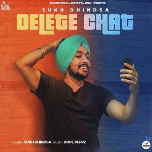 download Delete Chat Sukh Dhindsa mp3 song ringtone, Delete Chat Sukh Dhindsa full album download