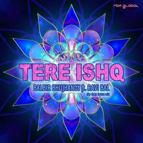 download Tere Ishq Balbir Bhujhangy, Ravi Bal mp3 song ringtone, Tere Ishq Balbir Bhujhangy, Ravi Bal full album download