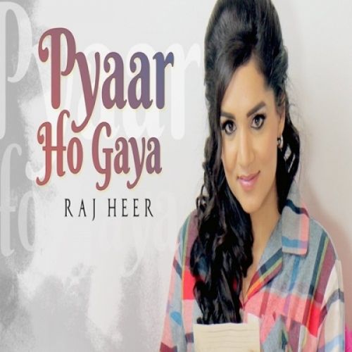 download Pyaar Ho Gaya Raj Heer mp3 song ringtone, Pyaar Ho Gaya Raj Heer full album download