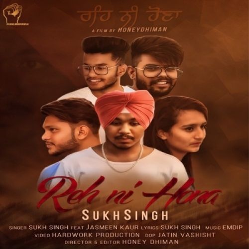 download Reh Ni Hona Sukh Singh, Jasmeen Kaur mp3 song ringtone, Reh Ni Hona Sukh Singh, Jasmeen Kaur full album download