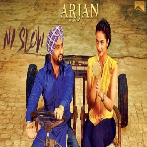 download Ni Slow (Arjan) Preet Harpal mp3 song ringtone, Ni Slow (Arjan) Preet Harpal full album download