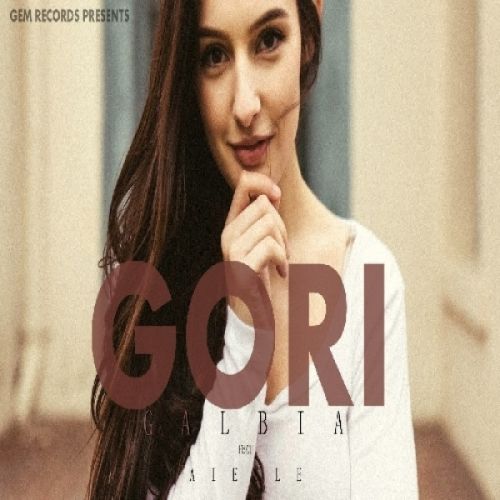 download Gori Aiesle, Galbia mp3 song ringtone, Gori Aiesle, Galbia full album download