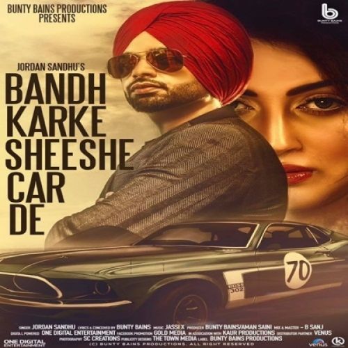 download Bandh Karke Sheeshe Car De Jordan Sandhu mp3 song ringtone, Bandh Karke Sheeshe Car De Jordan Sandhu full album download