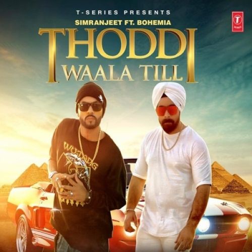 download Thoddi Waala Till Simranjeet Singh, Bohemia mp3 song ringtone, Thoddi Waala Till Simranjeet Singh, Bohemia full album download