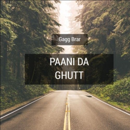 download Paani Da Ghutt Gagg Brar mp3 song ringtone, Paani Da Ghutt Gagg Brar full album download