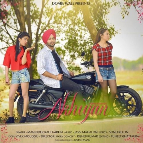 download Akhiyan Maninder Kaulgarhia mp3 song ringtone, Akhiyan Maninder Kaulgarhia full album download