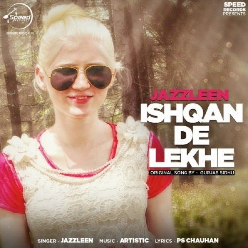 download Ishqan De Lekhe (Cover Song) Jazzleen mp3 song ringtone, Ishqan De Lekhe (Cover Song) Jazzleen full album download