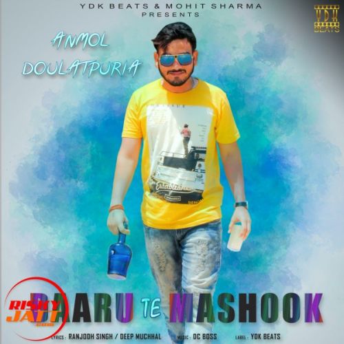 download Daaru Te Mashook Anmol Doulatpuria mp3 song ringtone, Daaru Te Mashook Anmol Doulatpuria full album download