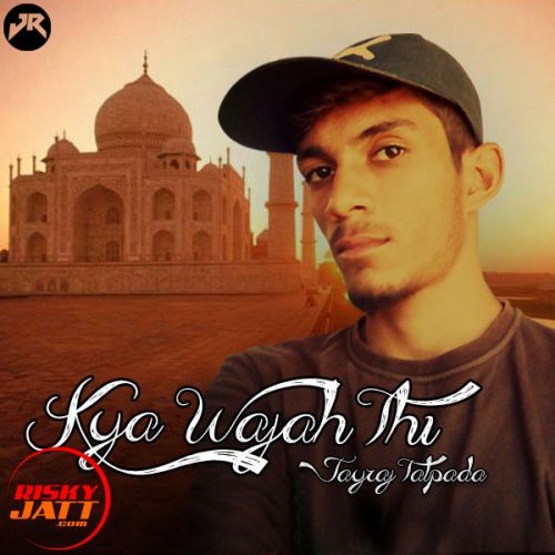 download Kya Wajah Thi Jayraj Talpada mp3 song ringtone, Kya Wajah Thi Jayraj Talpada full album download