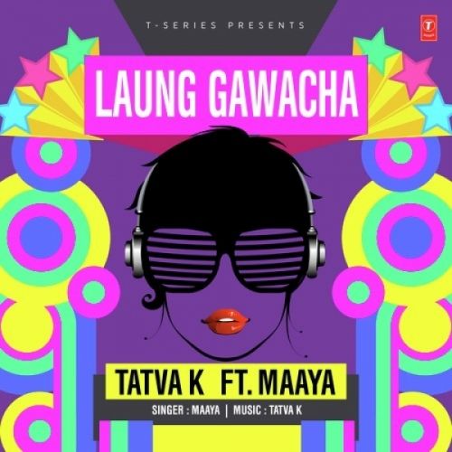 download Laung Gawacha Maaya, Tatva K mp3 song ringtone, Laung Gawacha Maaya, Tatva K full album download