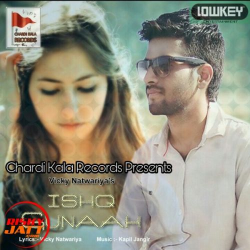 download Ishq Gunaah Vicky Natwariya mp3 song ringtone, Ishq Gunaah Vicky Natwariya full album download