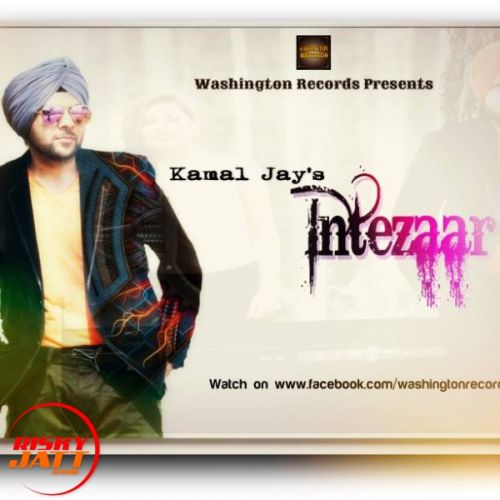 download Intezaar Singer Kamal Jay mp3 song ringtone, Intezaar Singer Kamal Jay full album download