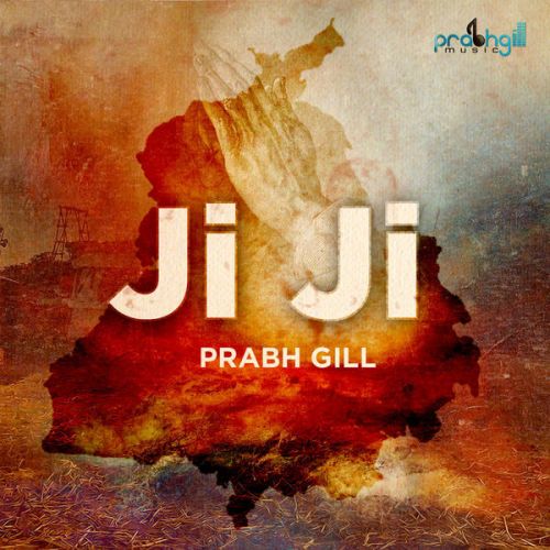 download Ji Ji Prabh Gill mp3 song ringtone, Ji Ji Prabh Gill full album download