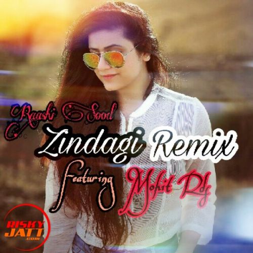 download Zindagi (Remix) Raashi Sood, Mohit Rds mp3 song ringtone, Zindagi (Remix) Raashi Sood, Mohit Rds full album download