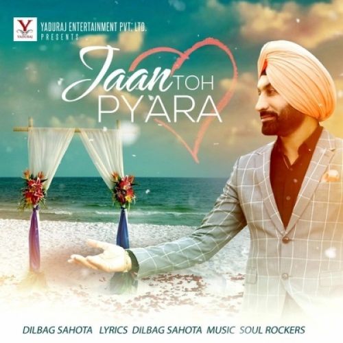 download Jaan Toh Pyara Dilbag Sahota mp3 song ringtone, Jaan Toh Pyara Dilbag Sahota full album download