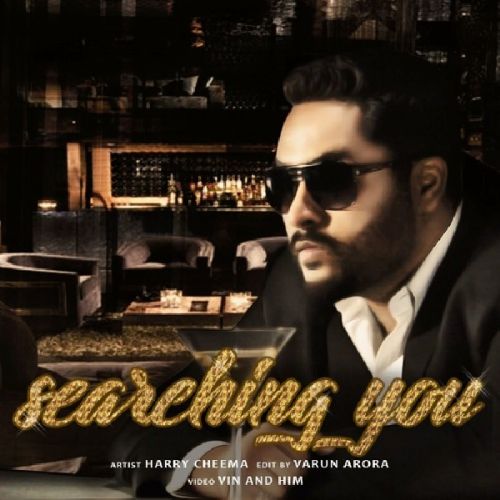 download Searching You Harry Cheema mp3 song ringtone, Searching You Harry Cheema full album download