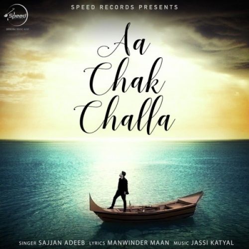 download Aa Chak Challa Sajjan Adeeb mp3 song ringtone, Aa Chak Challa Sajjan Adeeb full album download