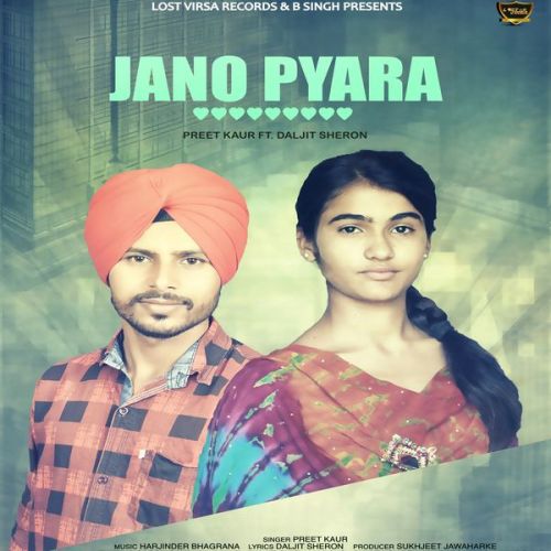 download Jano Pyara Preet Kaur, Dalijit Sheron mp3 song ringtone, Jano Pyara Preet Kaur, Dalijit Sheron full album download