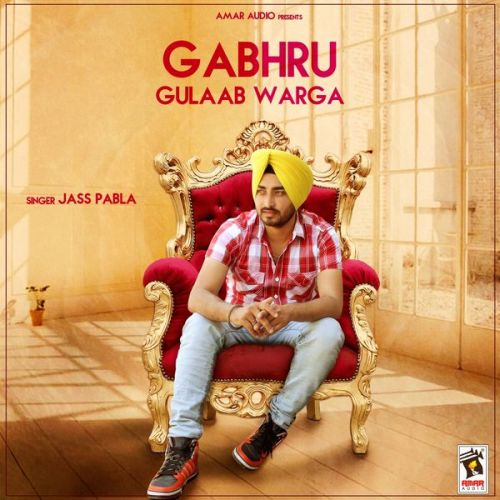 download Gabhru Gulaab Warga Jass Pabla mp3 song ringtone, Gabhru Gulaab Warga Jass Pabla full album download