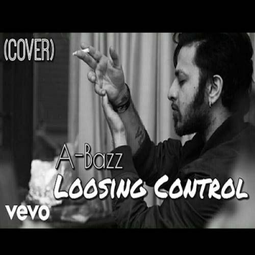 download Loosing Control (English And Punjabi Mix Cover) Aabhaas Anand (A Bazz) mp3 song ringtone, Loosing Control (English And Punjabi Mix Cover) Aabhaas Anand (A Bazz) full album download