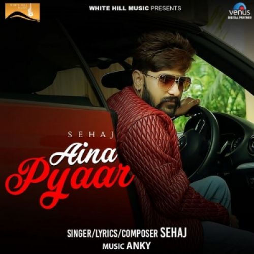 download Aina Pyaar Sehaj mp3 song ringtone, Aina Pyaar Sehaj full album download