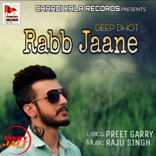 download Rabb Jaane Deep Dhot mp3 song ringtone, Rabb Jaane Deep Dhot full album download