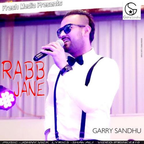 download Rabb Jane Garry Sandhu mp3 song ringtone, Rabb Jane Garry Sandhu full album download