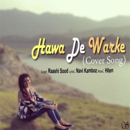 download Hawa De Warke (Cover Song) Raashi Sood mp3 song ringtone, Hawa De Warke (Cover Song) Raashi Sood full album download