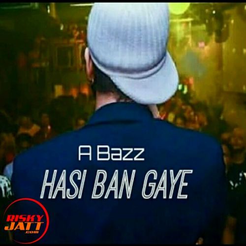 download Hasi Ban Gaye A Bazz mp3 song ringtone, Hasi Ban Gaye A Bazz full album download