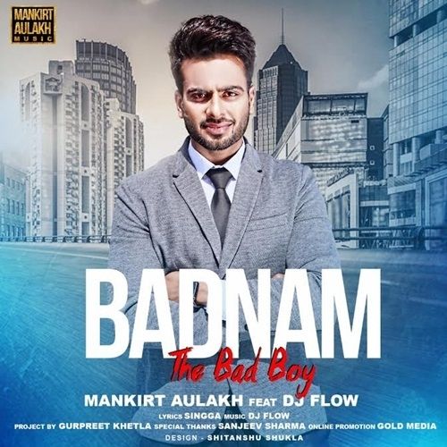 download Badnam (The Bad Boy) Mankirt Aulakh, DJ Flow mp3 song ringtone, Badnam (The Bad Boy) Mankirt Aulakh, DJ Flow full album download