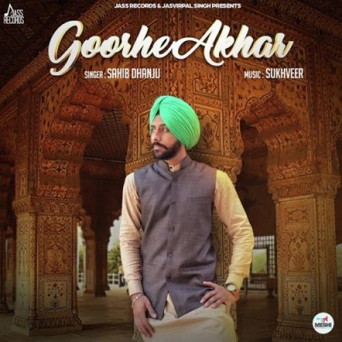 download Goorhe Akhar Sahib Dhanju mp3 song ringtone, Goorhe Akhar Sahib Dhanju full album download