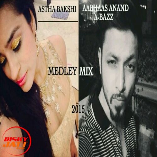 download A Bazz (medley Mix) A Bazz,  Astha Bakshi mp3 song ringtone, A Bazz (medley Mix) A Bazz,  Astha Bakshi full album download