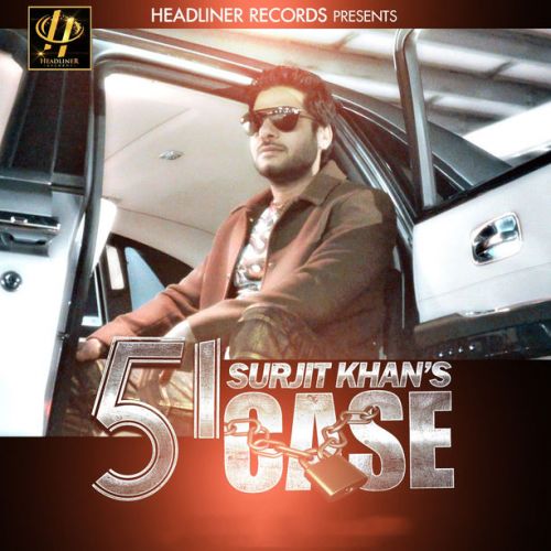 download 51 Case Surjit Khan mp3 song ringtone, 51 Case Surjit Khan full album download