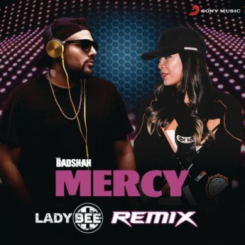 download Mercy (Lady Bee Remix) Badshah mp3 song ringtone, Mercy (Lady Bee Remix) Badshah full album download