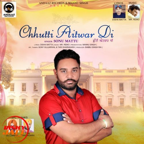 download Chhutti Aitvar Di Sonu Mattu mp3 song ringtone, Chhutti Aitvar Di Sonu Mattu full album download