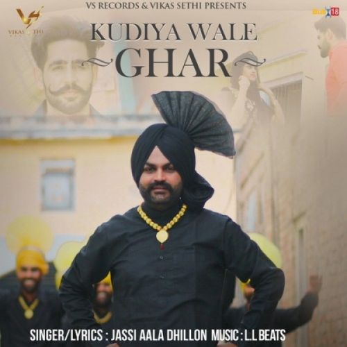 download Kudiya Wale Ghar Jassi Aala Dhillon mp3 song ringtone, Kudiya Wale Ghar Jassi Aala Dhillon full album download