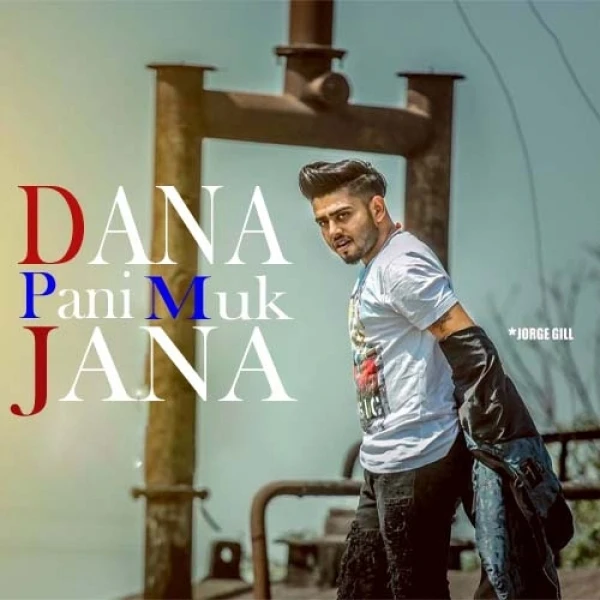 download Dana Pani Muk Jana Jorge Gill mp3 song ringtone, Dana Pani Muk Jana Jorge Gill full album download