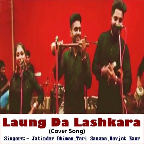 download Laung Da Lashkara (Cover Song) Jatinder Dhiman, Tari Sanana, Navjot Kaur mp3 song ringtone, Laung Da Lashkara (Cover Song) Jatinder Dhiman, Tari Sanana, Navjot Kaur full album download