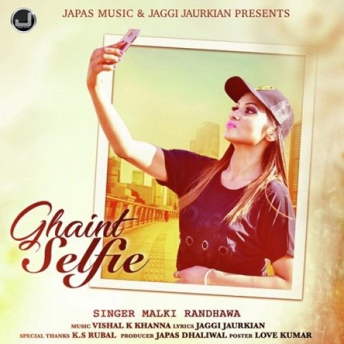 download Ghaint Selfie Malki Randhawa mp3 song ringtone, Ghaint Selfie Malki Randhawa full album download