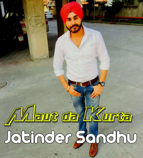 download Maut Da Kurta Jatinder Sandhu mp3 song ringtone, Maut Da Kurta Jatinder Sandhu full album download