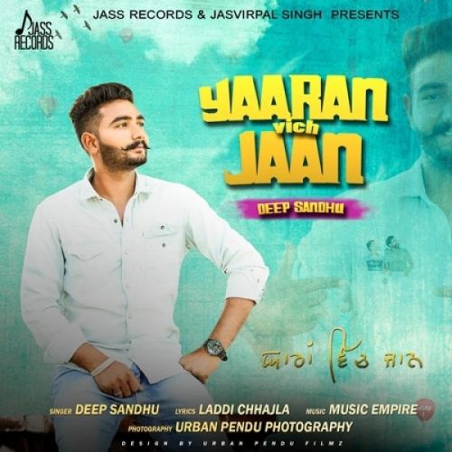 download Yaaran Vich Jaan Deep Sandhu mp3 song ringtone, Yaaran Vich Jaan Deep Sandhu full album download