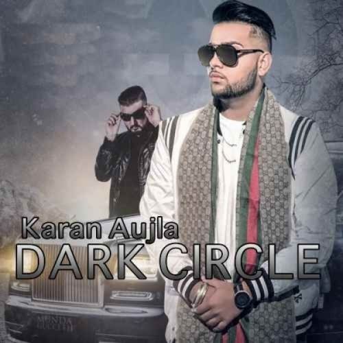 download Dark Circle Karan Aujla mp3 song ringtone, Dark Circle Karan Aujla full album download