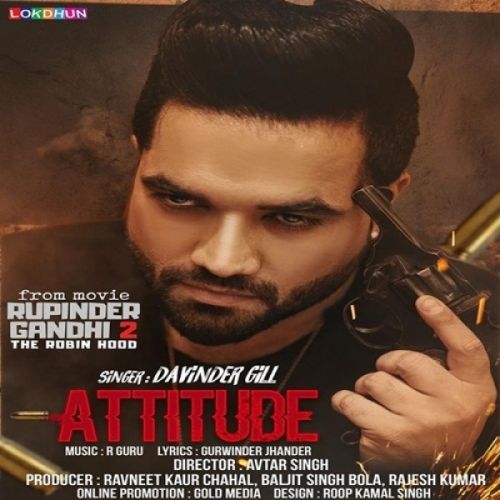 download Attitude (Rupinder Gandhi 2 The Robinhood) Davinder Gill mp3 song ringtone, Attitude (Rupinder Gandhi 2 The Robinhood) Davinder Gill full album download