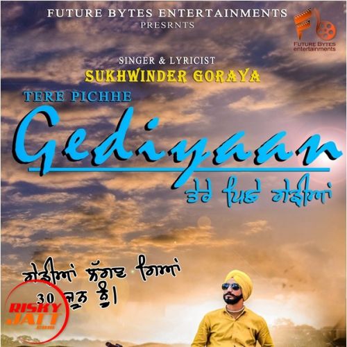 download Tere Pichhe Gediyaan Sukhwinder Goraya mp3 song ringtone, Tere Pichhe Gediyaan Sukhwinder Goraya full album download